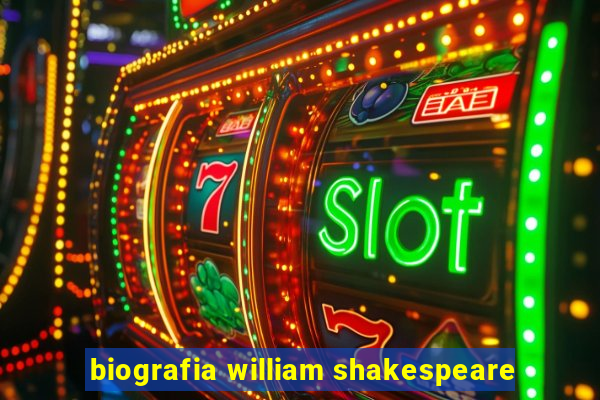 biografia william shakespeare