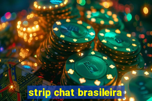 strip chat brasileira