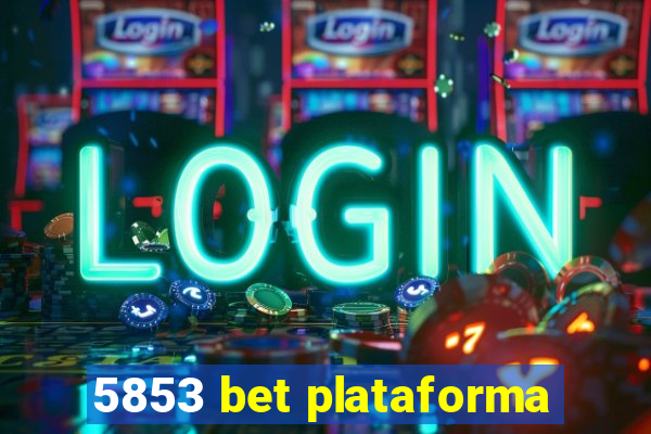 5853 bet plataforma