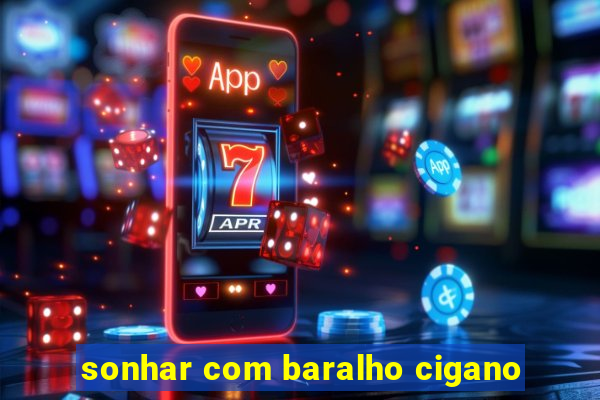 sonhar com baralho cigano