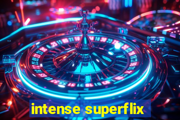 intense superflix