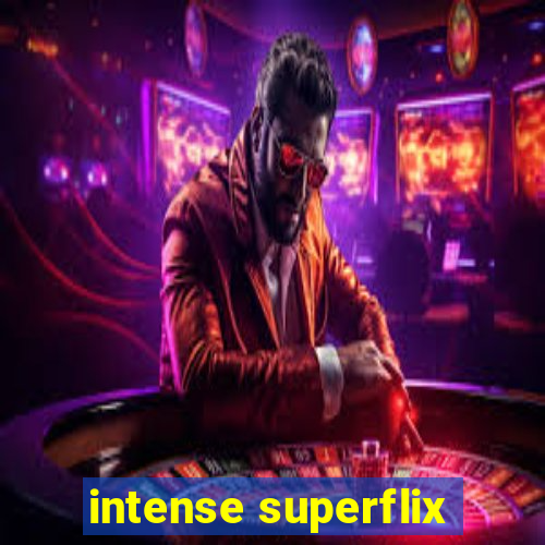 intense superflix