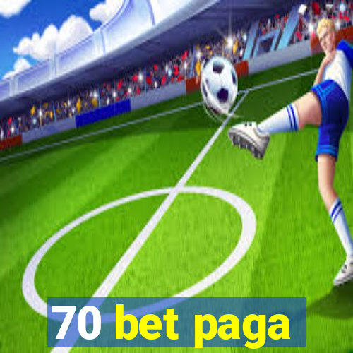 70 bet paga