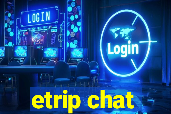 etrip chat