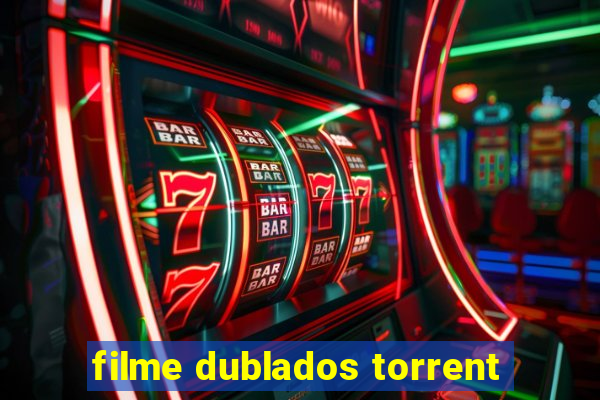 filme dublados torrent