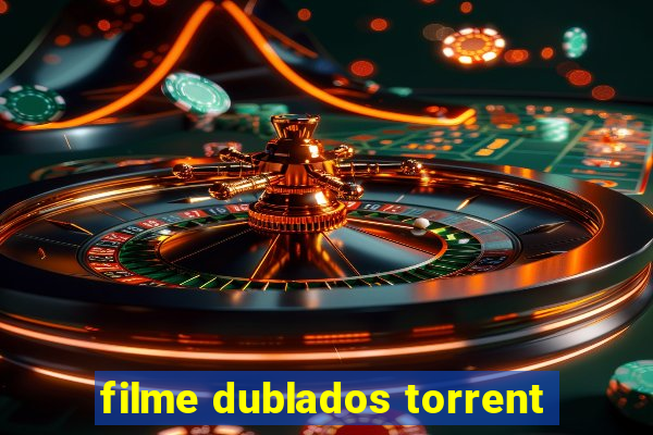 filme dublados torrent