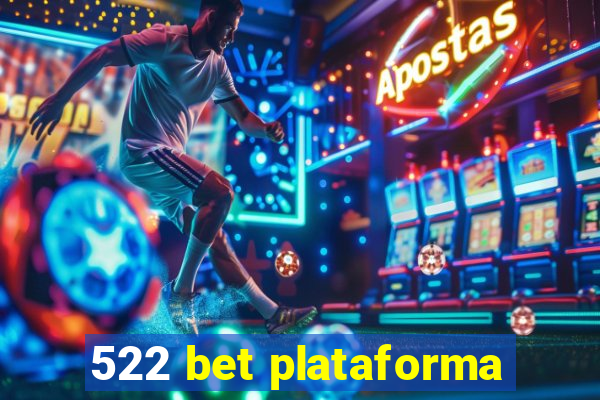 522 bet plataforma