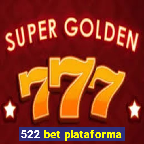 522 bet plataforma