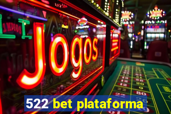 522 bet plataforma