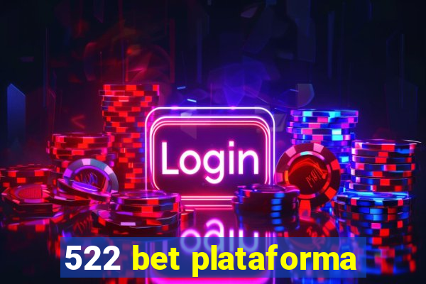 522 bet plataforma