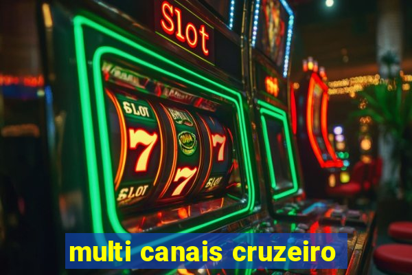 multi canais cruzeiro