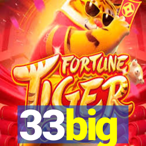 33big