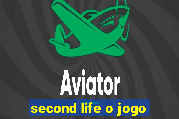 second life o jogo