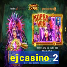 ejcasino 2