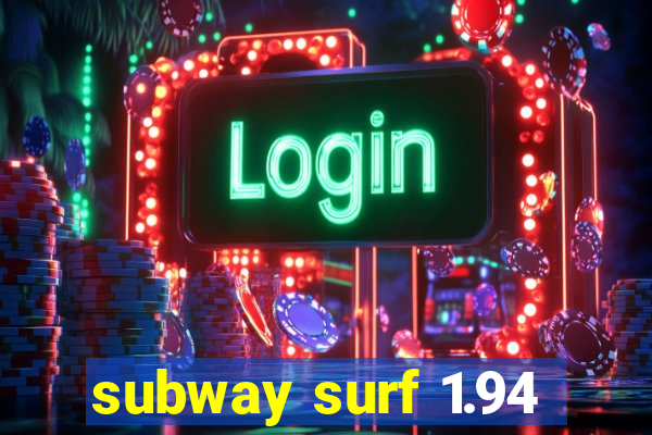 subway surf 1.94