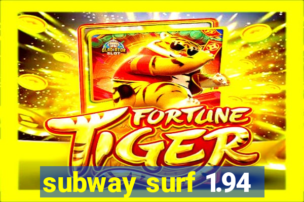 subway surf 1.94