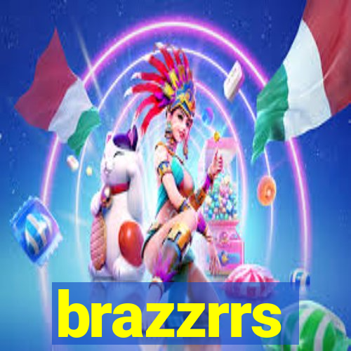 brazzrrs