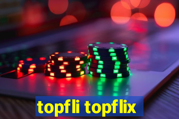 topfli topflix