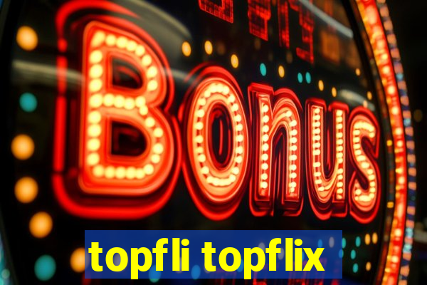 topfli topflix