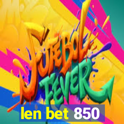 len bet 850