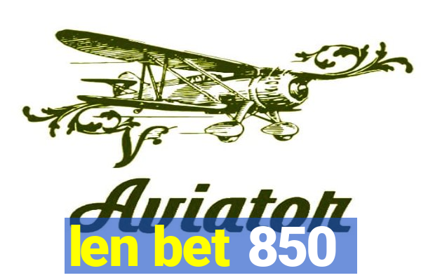 len bet 850