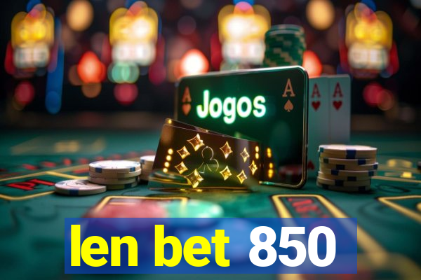 len bet 850