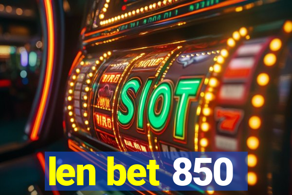 len bet 850