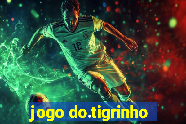 jogo do.tigrinho