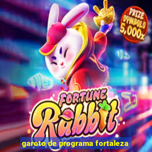 garoto de programa fortaleza