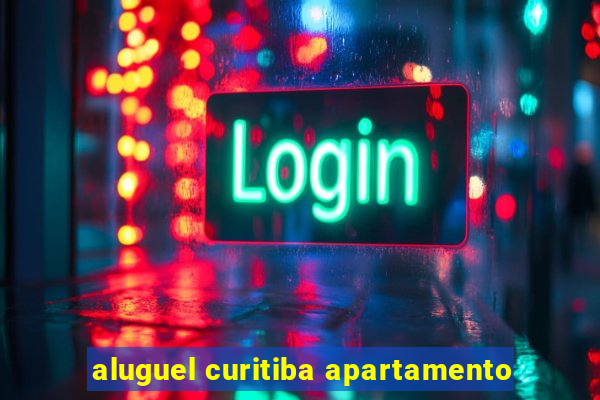 aluguel curitiba apartamento