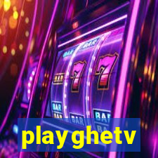 playghetv