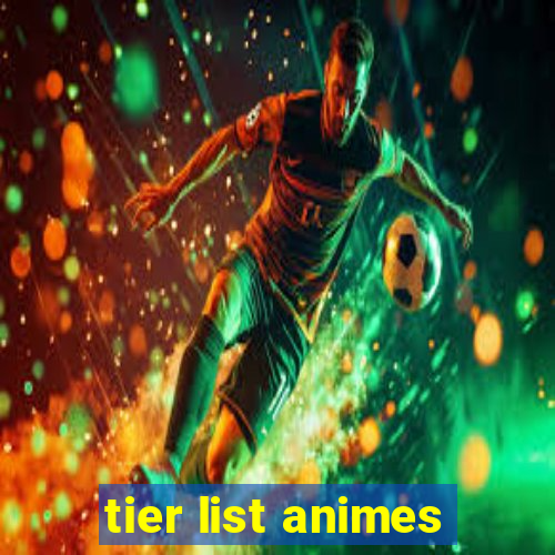 tier list animes