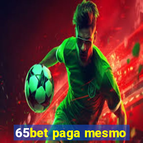 65bet paga mesmo