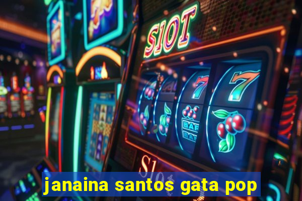 janaina santos gata pop