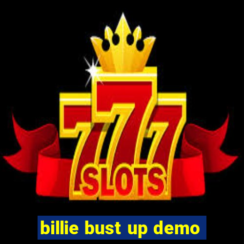 billie bust up demo