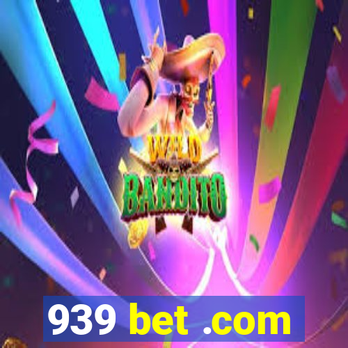 939 bet .com