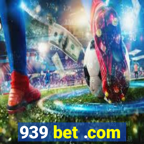 939 bet .com