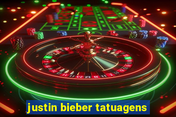 justin bieber tatuagens