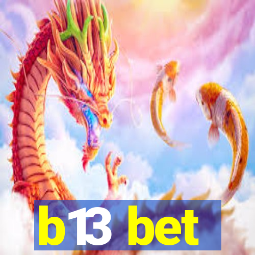 b13 bet