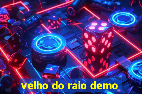 velho do raio demo