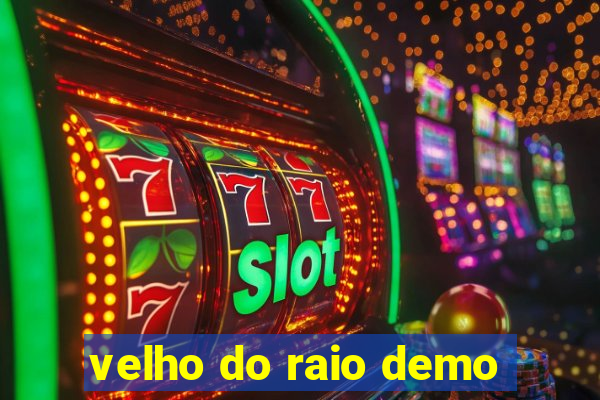 velho do raio demo