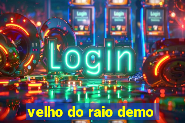 velho do raio demo