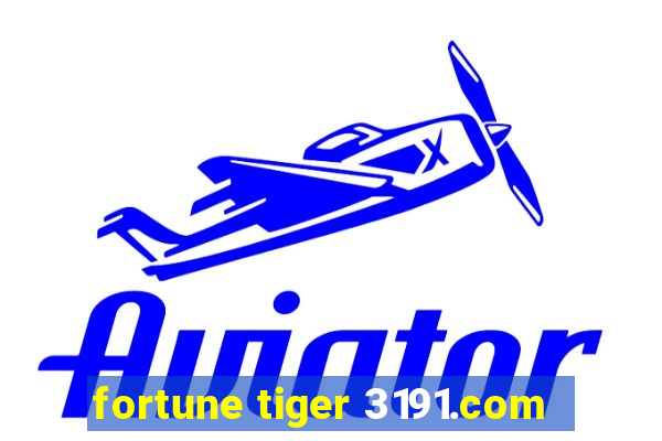 fortune tiger 3191.com