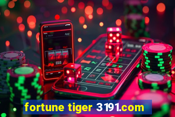 fortune tiger 3191.com