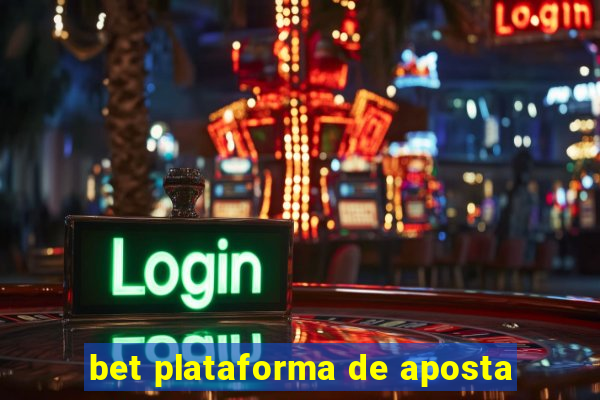 bet plataforma de aposta