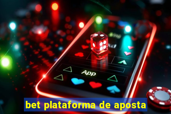 bet plataforma de aposta