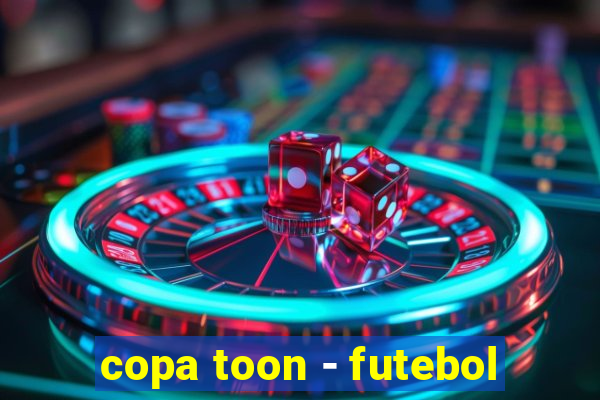 copa toon - futebol