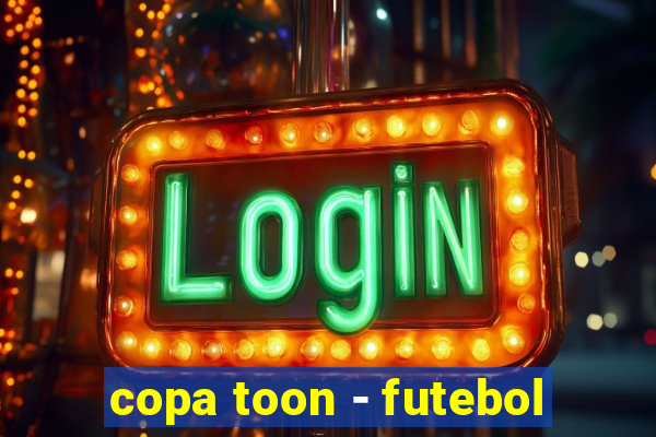 copa toon - futebol