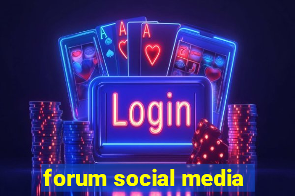 forum social media