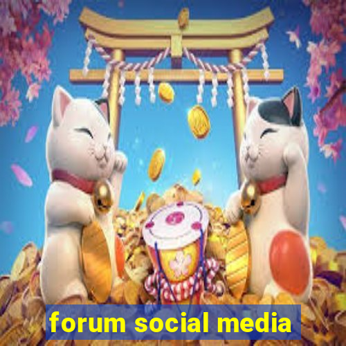 forum social media